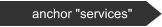 anchor "services"